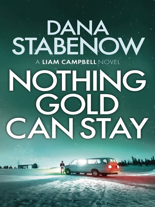 Title details for Nothing Gold Can Stay by Dana Stabenow - Available